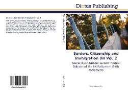 Borders, Citizenship and Immigration Bill Vol. 2