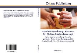 Handwerksordnung. Was u.a. Dr. Philipp Rösler dazu sagt