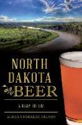 North Dakota Beer: A Heady History