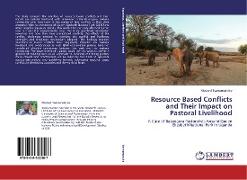 Resource Based Conflicts and Their Impact on Pastoral Livelihood