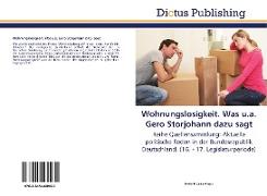 Wohnungslosigkeit. Was u.a. Gero Storjohann dazu sagt