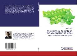 The electrical hazards on the germination of seeds