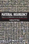 Material Insurgency