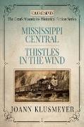MISSISSIPPI CENTRAL and THISTLES IN THE WIND
