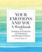 Your Emotions and You: A Workbook