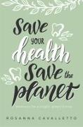 Save Your Health Save The Planet: Dentistry For A Bright, Green Future