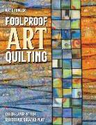 Foolproof Art Quilting