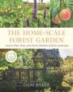 The Home-Scale Forest Garden