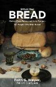 Unfuck Your Bread: Gluten-Free, Paleo, and Keto Recipes for People Who Miss Bread