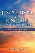 Jesus' Gospel of the Kingdom: A Woman's Place: There is no Sexism in Jesus' Gospel