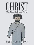 Christ the West Call Him Jesus