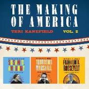 The Making of America: Volume 2: Susan B. Anthony, Franklin D. Roosevelt, and Thurgood Marshall