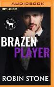 Brazen Player: A Hero Club Novel