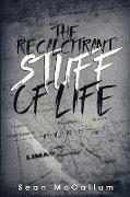 The Recalcitrant Stuff Of Life