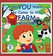 Do You Want to Come to the Farm With Me?