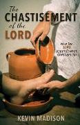 The Chastisement of the Lord: How the Lord Responds When Christians Sin