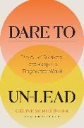 Dare to Un-Lead