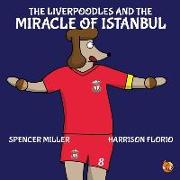 The Liverpoodles and the Miracle of Istanbul