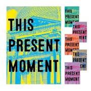 This Present Moment