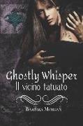 Ghostly Whisper "Il vicino tatuato"