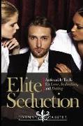 Elite Seduction: Actionable Tools for Love, Seduction, and Dating