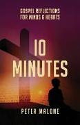 10 Minutes: Gospel Reflections For Minds & Hearts