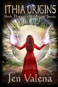 Ithia Origins: Book Three of the Magian Series