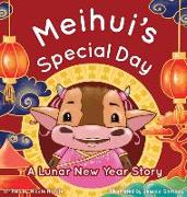 Meihui's Special Day: a Lunar New Year Story