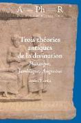 Trois Théories Antiques de la Divination: Plutarque, Jamblique, Augustin
