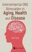 Environmental CNS Stimulation in Aging, Health and Disease