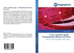 I am a golden god! ¿ Fantastische Reisen im Kino