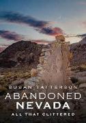 Abandoned Nevada: All That Glittered