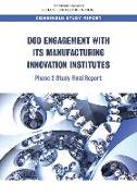 Dod Engagement with Its Manufacturing Innovation Institutes: Phase 2 Study Final Report