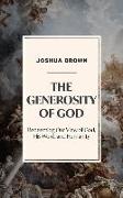 The Generosity of God: Redeeming Our View of God, His Word, and Humanity