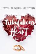 Tribulations of the Heart: An Over the Top Love Story