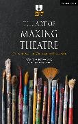 The Art of Making Theatre
