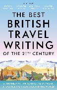 The Best British Travel Writing of the 21st Century