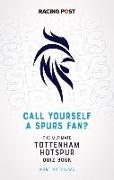 Call Yourself a Spurs Fan?