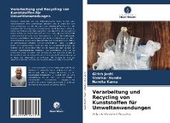 Verarbeitung und Recycling von Kunststoffen für Umweltanwendungen