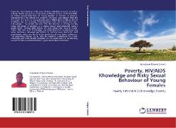 Poverty, HIV/AIDS Khowledge and Risky Sexual Behaviour of Young Females