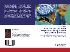 Knowledge and Ethical Compliance among Medical Researchers in Nigeria