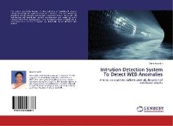 Intrution Detection System To Detect WEB Anomalies