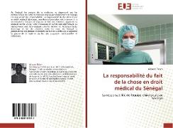 La responsabilité du fait de la chose en droit médical du Sénégal