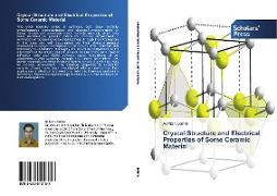 Crystal Structure and Electrical Properties of Some Ceramic Material