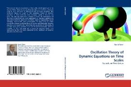 Oscillation Theory of Dynamic Equations on Time Scales