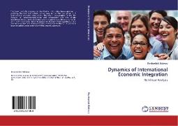 Dynamics of International Economic Integration