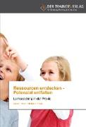 Ressourcen entdecken - Potenzial entfalten