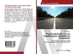 Psychoedukation in der Ergotherapie schizophren Erkrankter