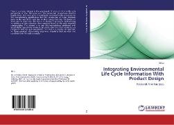 Integrating Environmental Life Cycle Information With Product Design