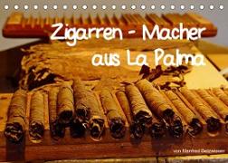 Zigarren - Macher aus La Palma (Tischkalender 2022 DIN A5 quer)